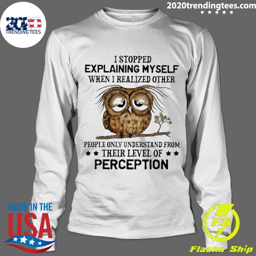 Nice olw I Stopped Explaining Myself When Realized - Adult & Kids T-Shirts, Sweatshirts & Hoodies apparel design preview 4