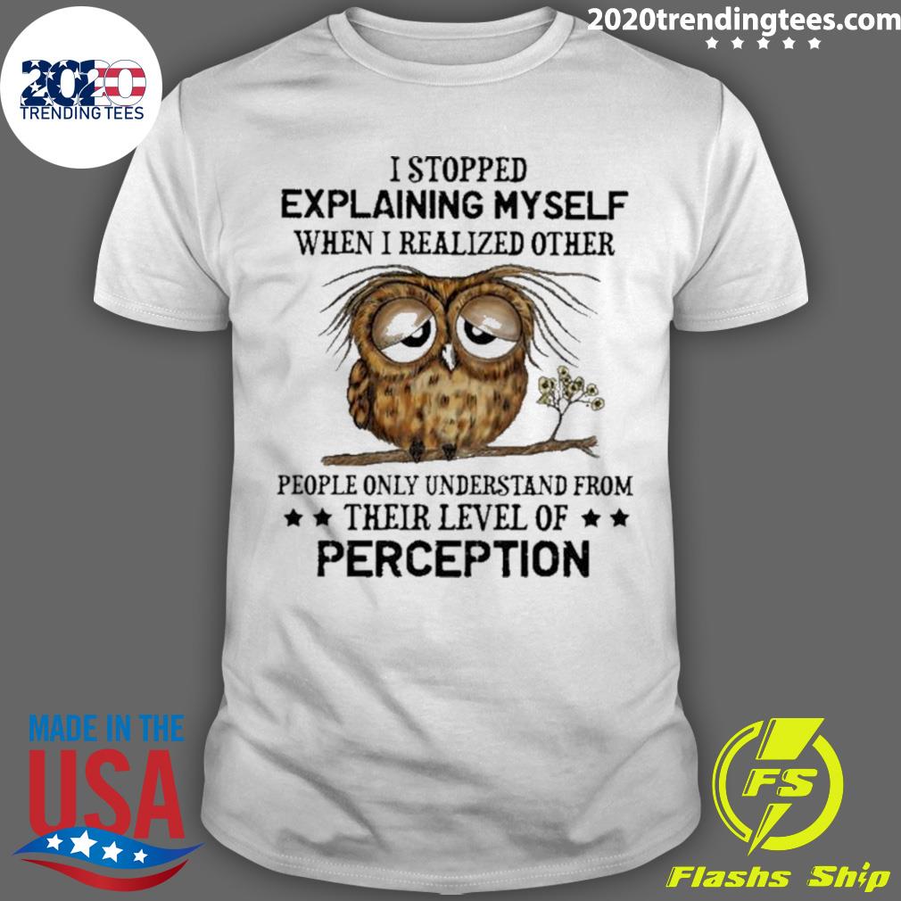Nice olw I Stopped Explaining Myself When Realized - Adult & Kids T-Shirts, Sweatshirts & Hoodies apparel design preview 1