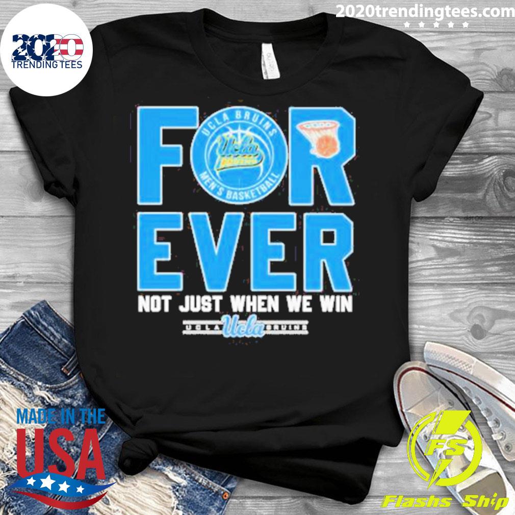 Nice original Ucla Bruins Forever Not Just When We - Adult & Kids T-Shirts, Sweatshirts & Hoodies apparel design preview 3