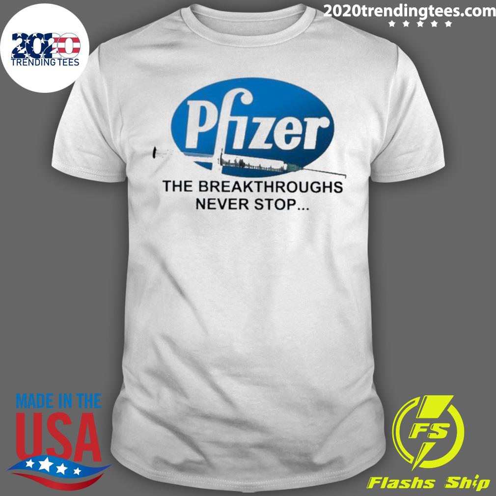 Nice pfizer breakthroughs - Adult & Kids T-Shirts, Sweatshirts & Hoodies apparel design preview 1