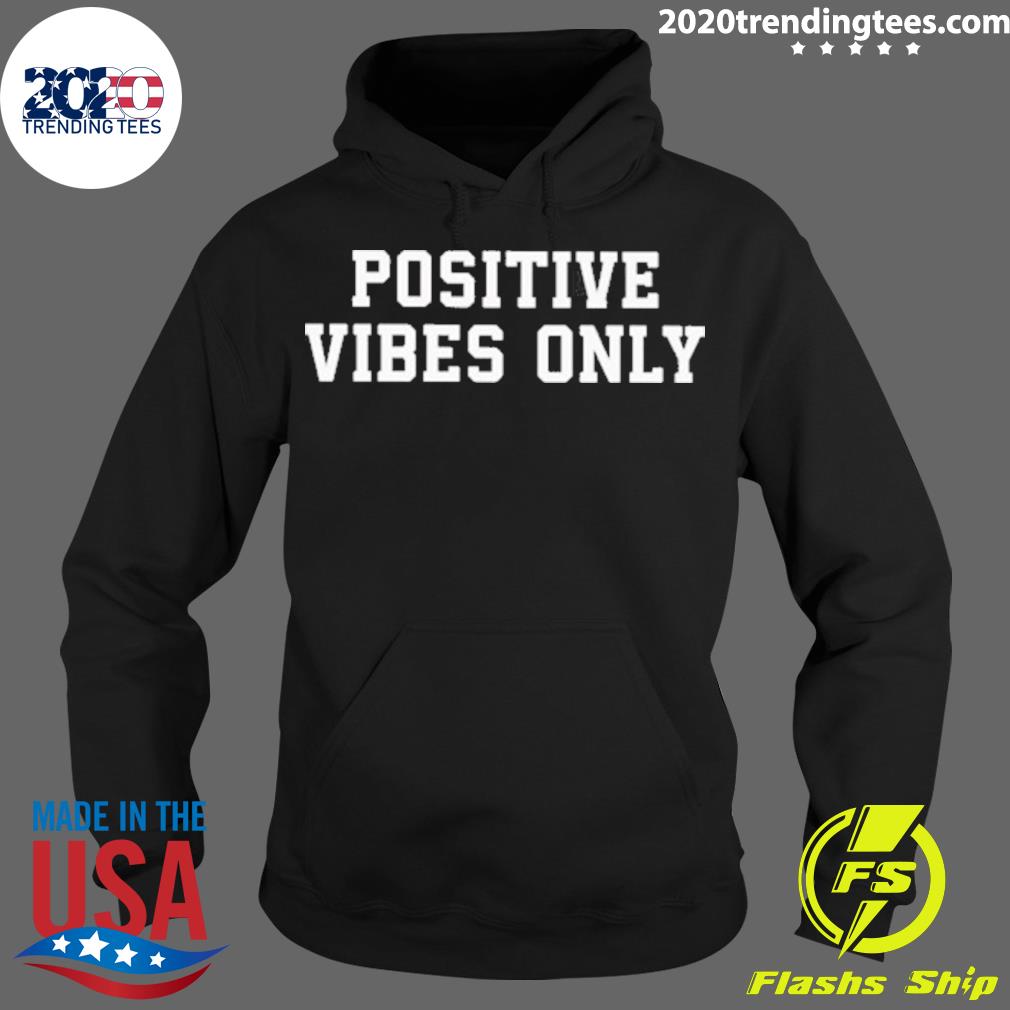 Nice positive Vibes Only 2022 - Adult & Kids T-Shirts, Sweatshirts & Hoodies apparel design preview 2