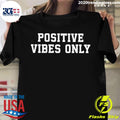 Nice positive Vibes Only 2022 - Adult & Kids T-Shirts, Sweatshirts & Hoodies apparel design preview 1