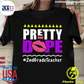 Nice Pretty Dope 2nd Grade Teacher - Adult & Kids T-Shirts, Sweatshirts & Hoodies apparel design preview 1
