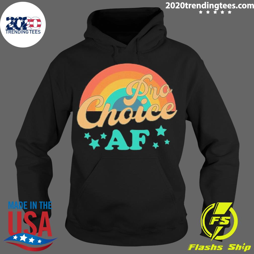 Nice pro Choice Af - Adult & Kids T-Shirts, Sweatshirts & Hoodies apparel design preview 2