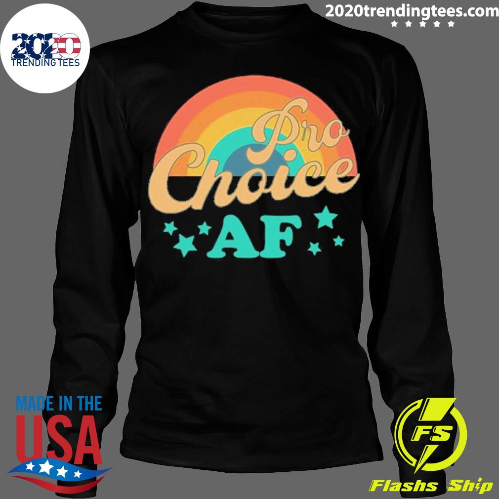 Nice pro Choice Af - Adult & Kids T-Shirts, Sweatshirts & Hoodies apparel design preview 4