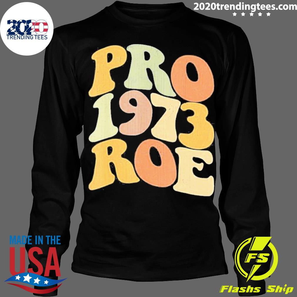 Nice pro Roe 1973 - Adult & Kids T-Shirts, Sweatshirts & Hoodies apparel design preview 4