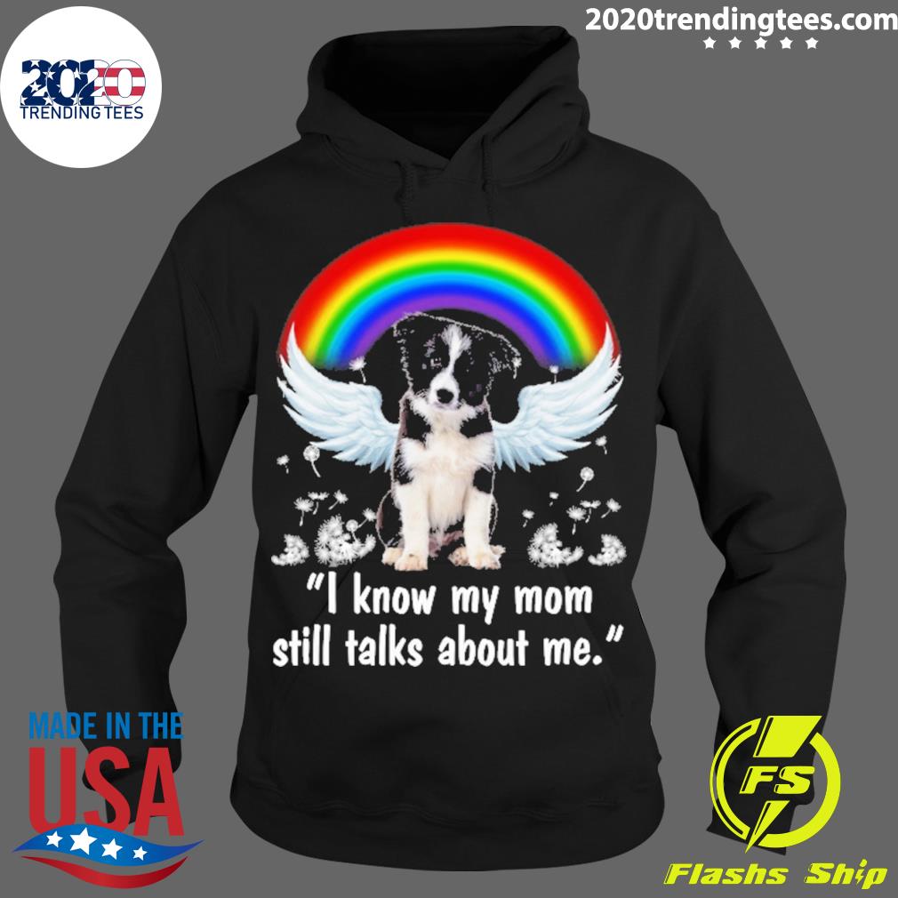 Nice rainbow Dog Border Collie I Know My Mom Still - Adult & Kids T-Shirts, Sweatshirts & Hoodies apparel design preview 2