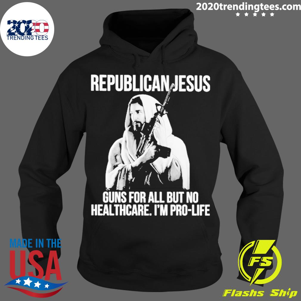 Nice republican Jesus Guns For All But No Healthcare - Adult & Kids T-Shirts, Sweatshirts & Hoodies apparel design preview 2