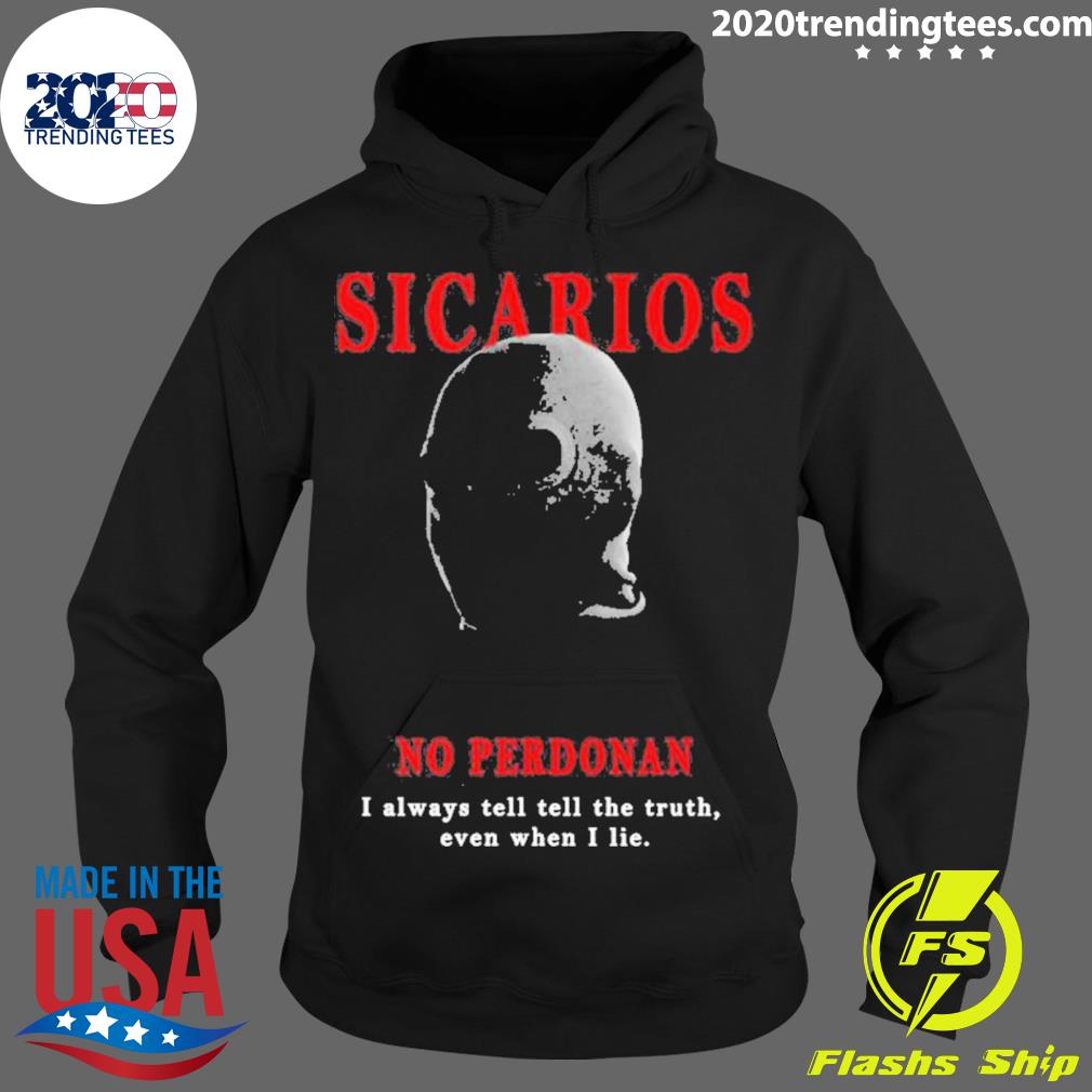 Nice sicarios No Perdonan - Adult & Kids T-Shirts, Sweatshirts & Hoodies apparel design preview 2