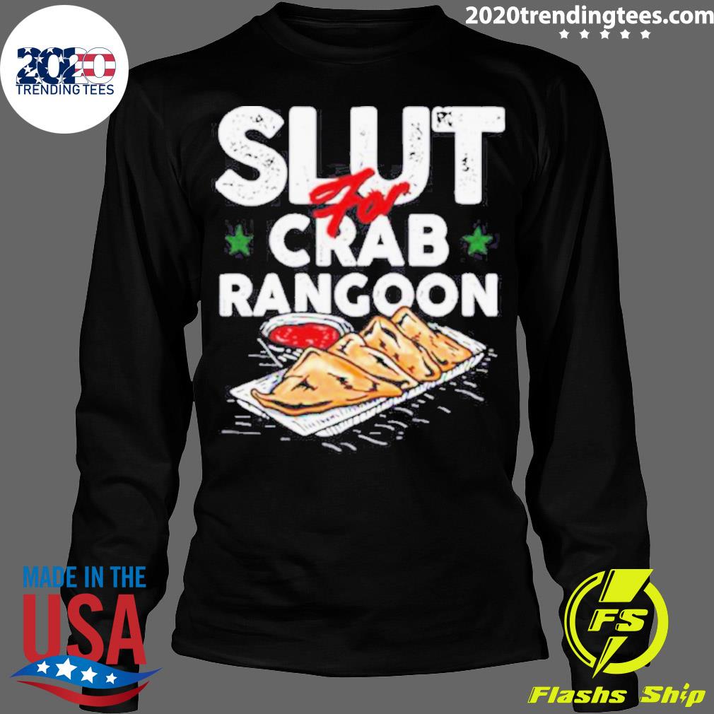 Nice slut For Crab Rangoon - Adult & Kids T-Shirts, Sweatshirts & Hoodies apparel design preview 4