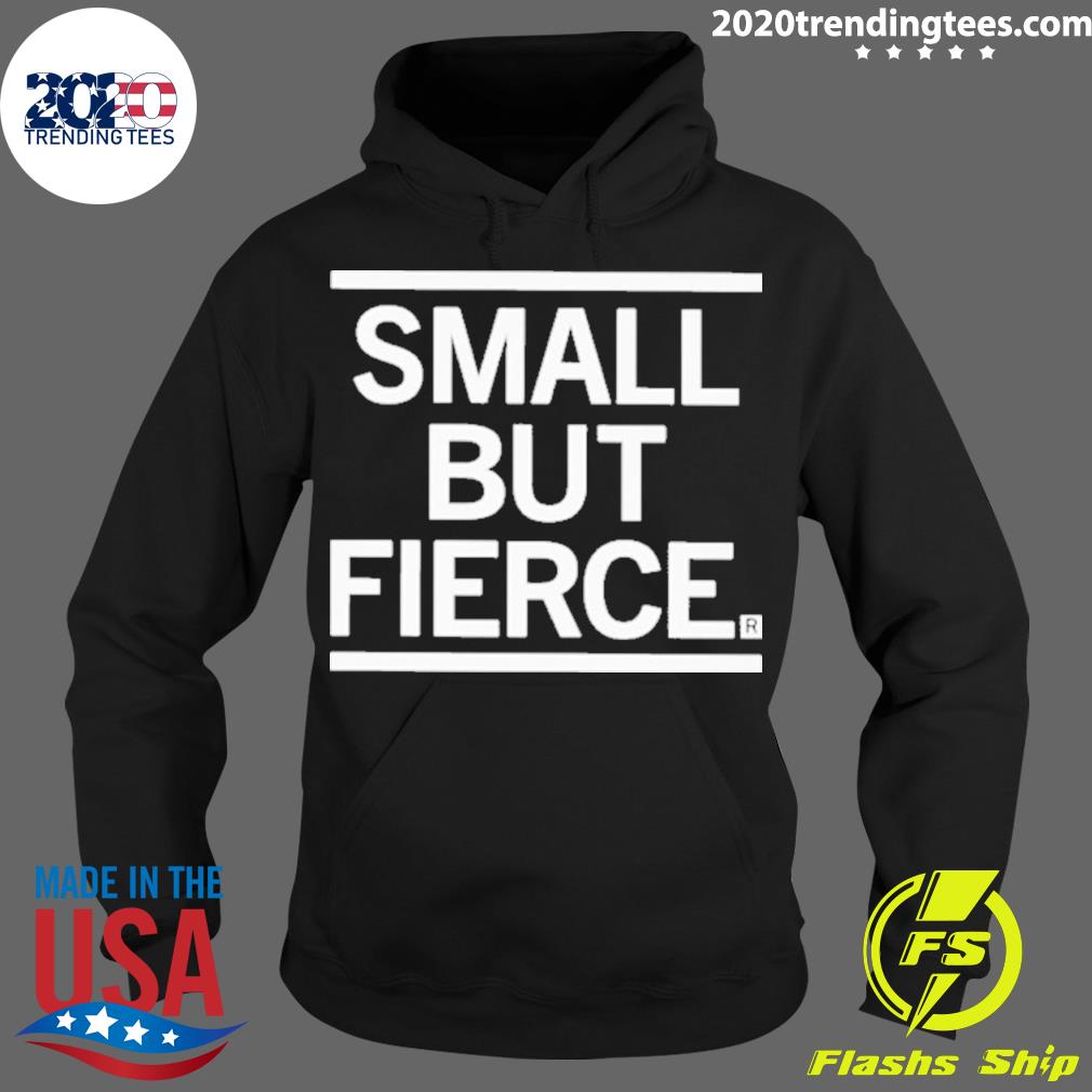 Nice small But Fierce - Adult & Kids T-Shirts, Sweatshirts & Hoodies apparel design preview 2