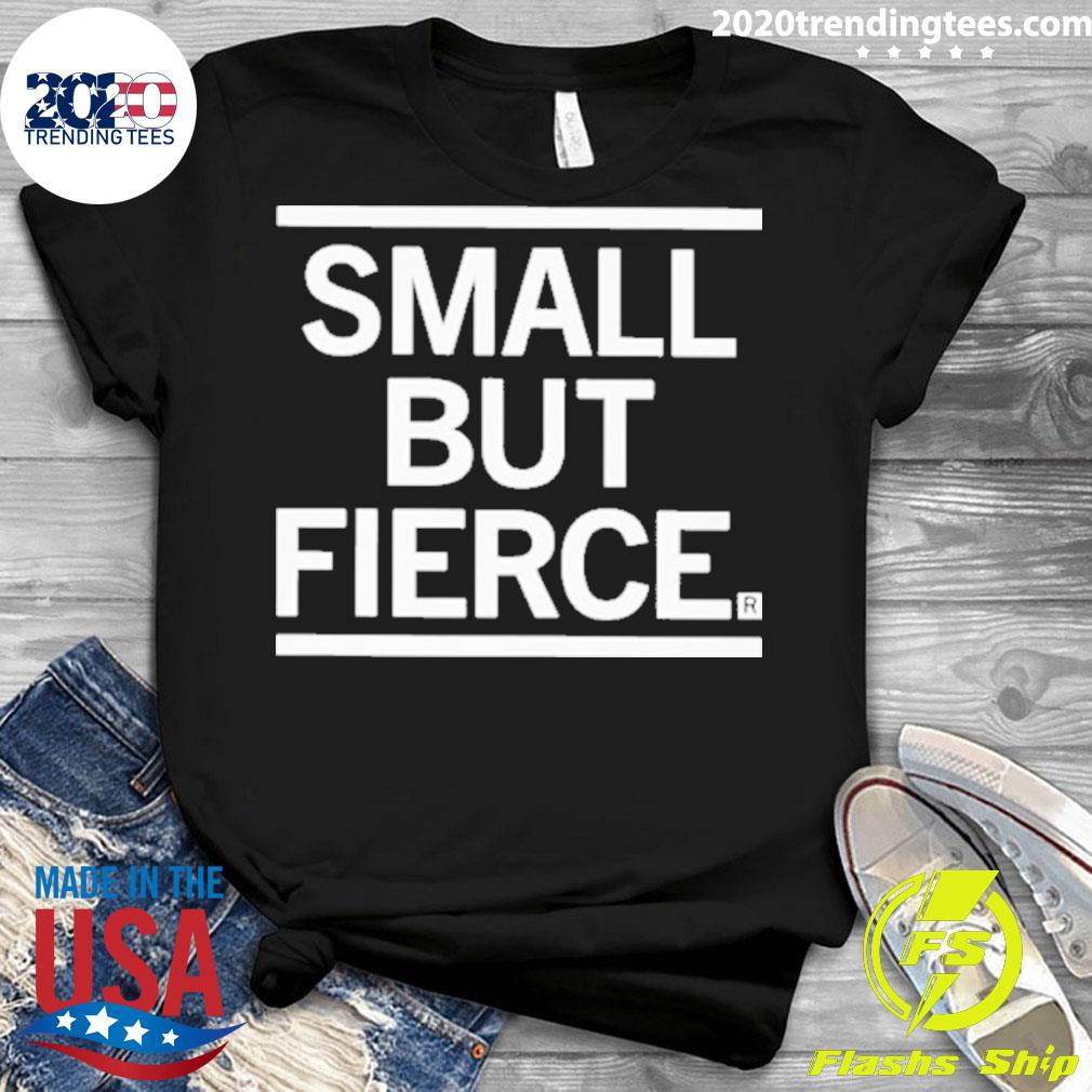 Nice small But Fierce - Adult & Kids T-Shirts, Sweatshirts & Hoodies apparel design preview 3