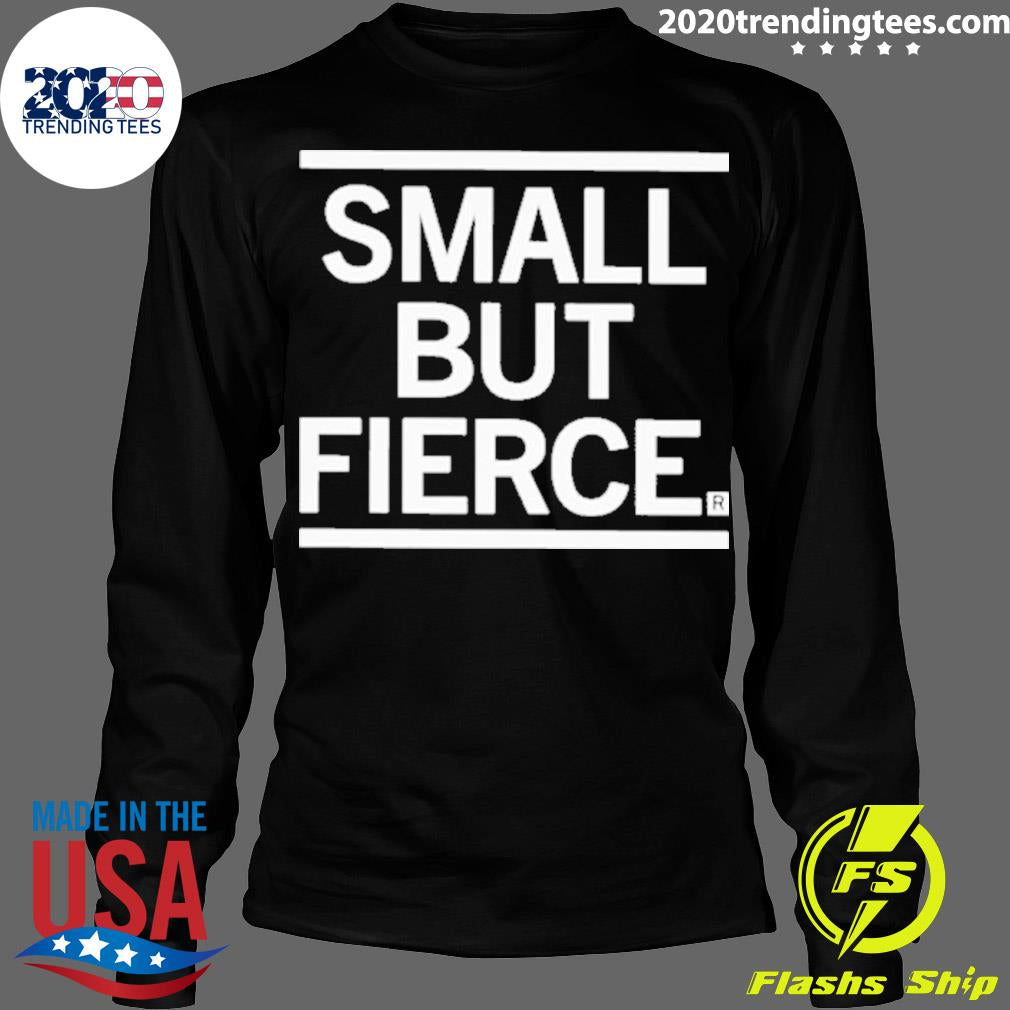 Nice small But Fierce - Adult & Kids T-Shirts, Sweatshirts & Hoodies apparel design preview 4