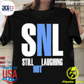 Nice snl Still Not Laughing - Adult & Kids T-Shirts, Sweatshirts & Hoodies apparel design preview 1