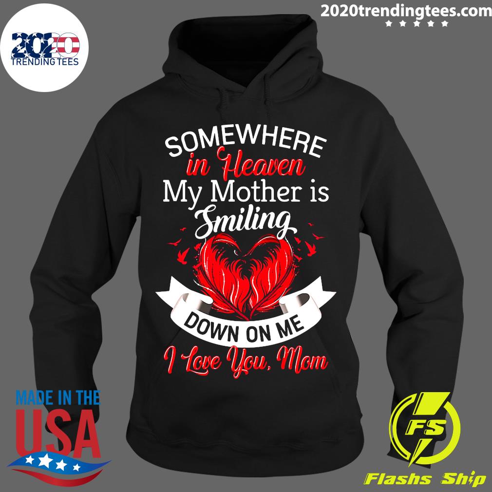 Nice Somewhere In Heaven My Mother Is Smiling Down On - Adult & Kids T-Shirts, Sweatshirts & Hoodies apparel design preview 2