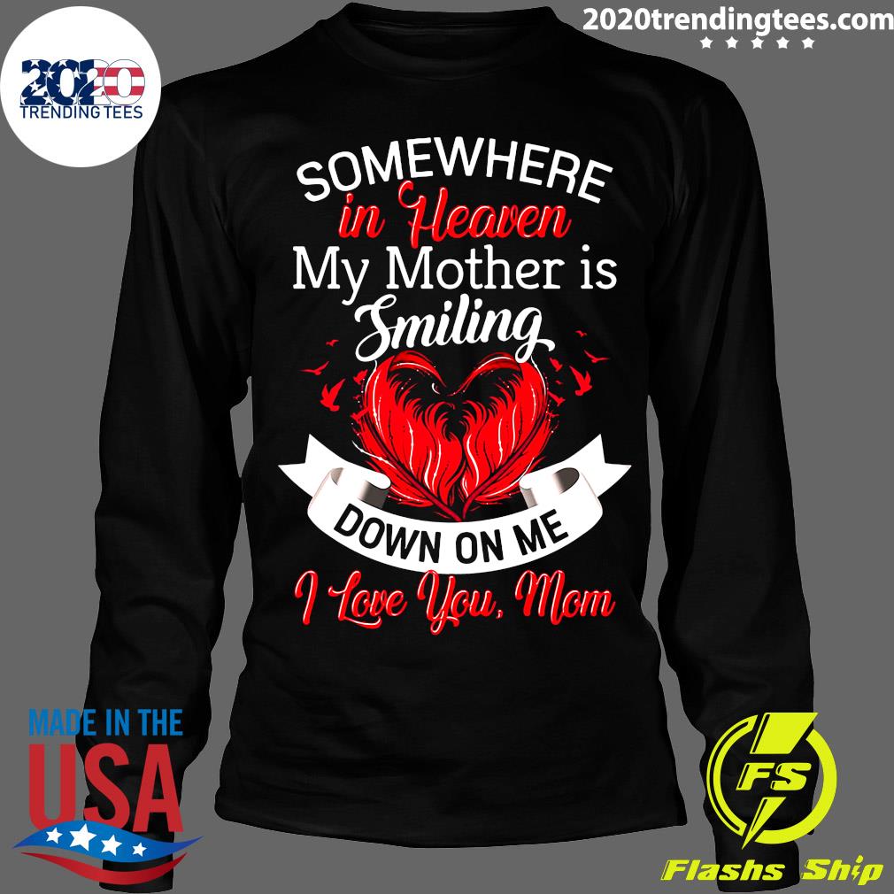 Nice Somewhere In Heaven My Mother Is Smiling Down On - Adult & Kids T-Shirts, Sweatshirts & Hoodies apparel design preview 4