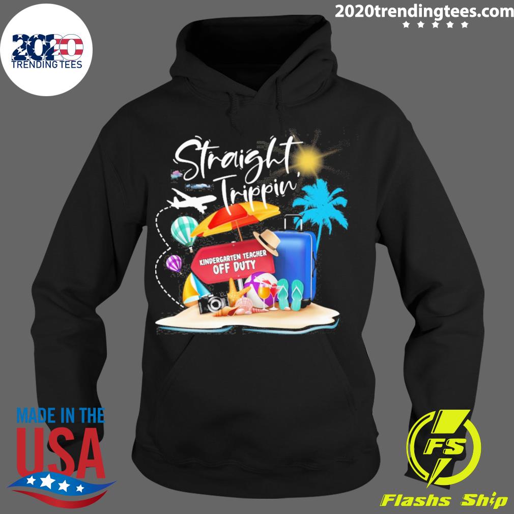 Nice straight Trippin Kindergarten Teacher Off Duty - Adult & Kids T-Shirts, Sweatshirts & Hoodies apparel design preview 2
