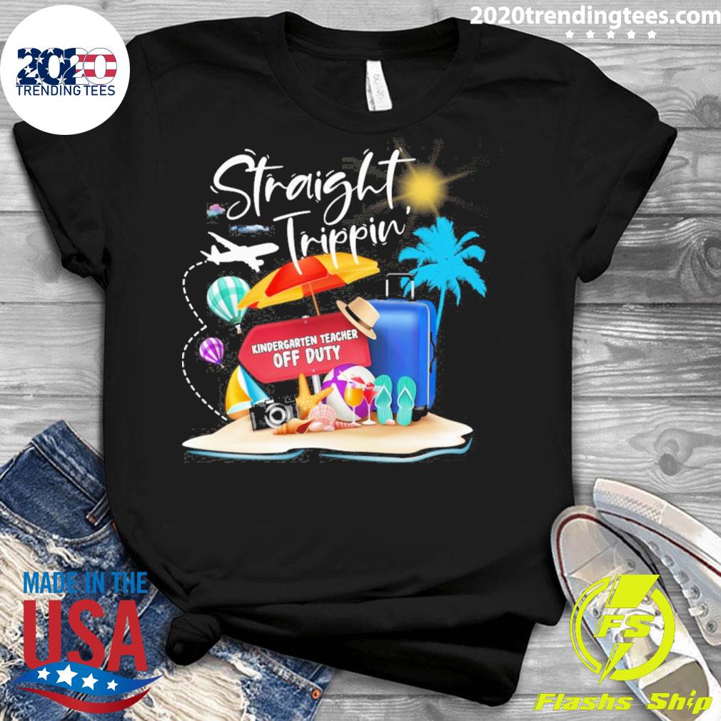 Nice straight Trippin Kindergarten Teacher Off Duty - Adult & Kids T-Shirts, Sweatshirts & Hoodies apparel design preview 3