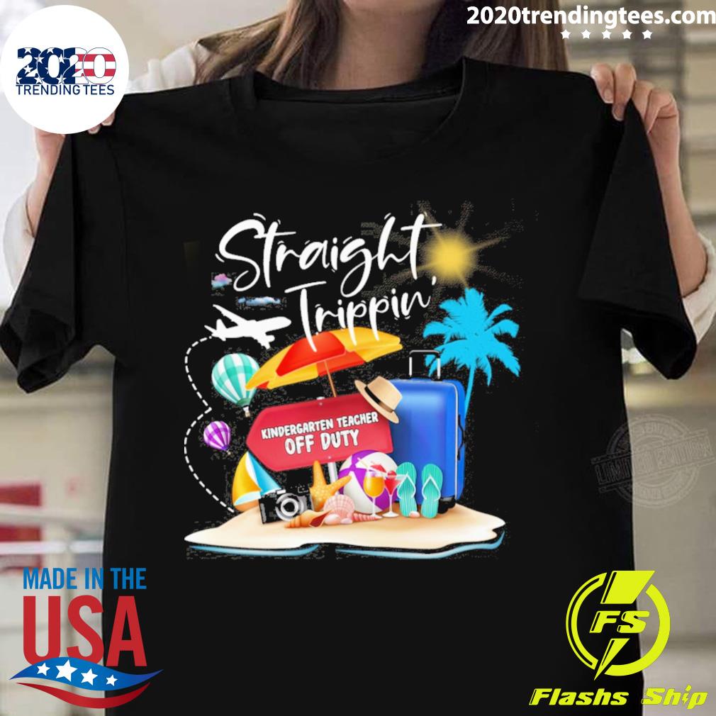 Nice straight Trippin Kindergarten Teacher Off Duty - Adult & Kids T-Shirts, Sweatshirts & Hoodies apparel design preview 1