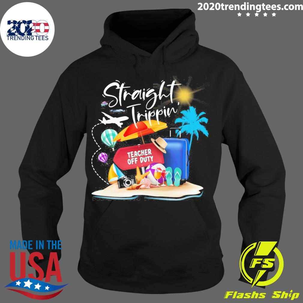 Nice straight Trippin Teacher Off Duty - Adult & Kids T-Shirts, Sweatshirts & Hoodies apparel design preview 2