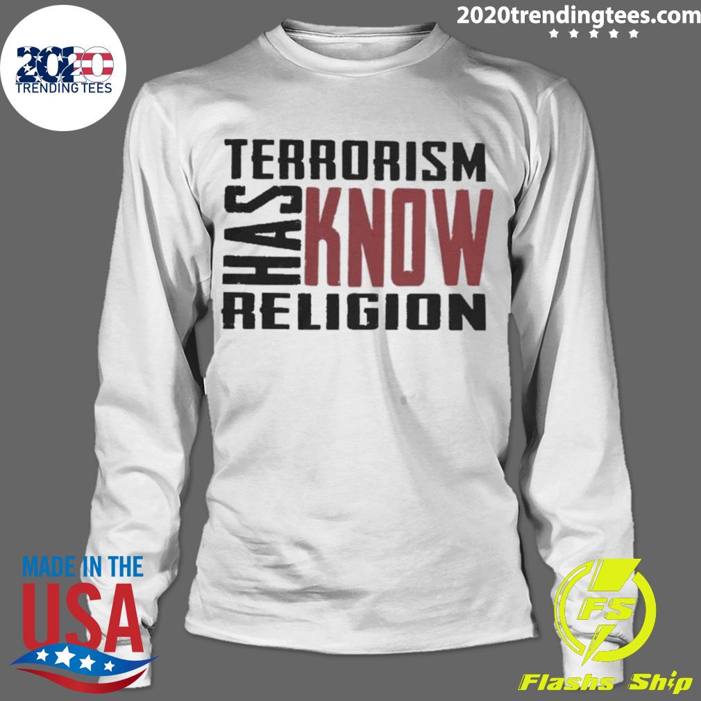 Nice terrorism Has Know Religion - Adult & Kids T-Shirts, Sweatshirts & Hoodies apparel design preview 4