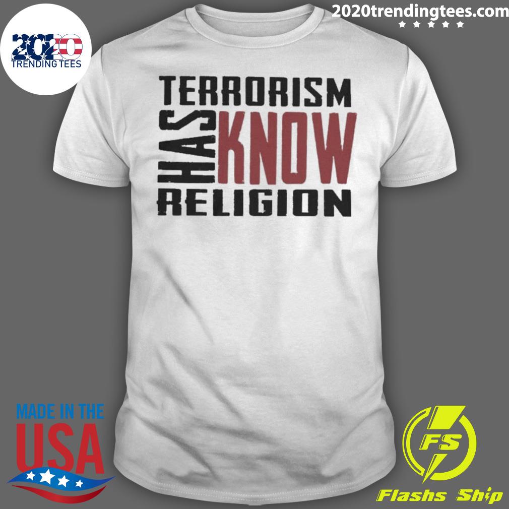 Nice terrorism Has Know Religion - Adult & Kids T-Shirts, Sweatshirts & Hoodies apparel design preview 1