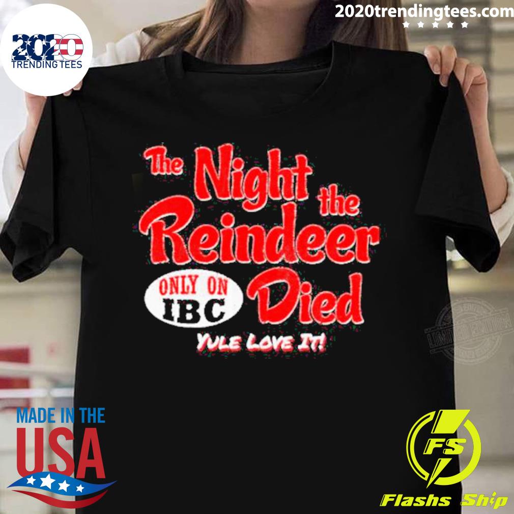 Nice the Night Reindeer Died Scrooged - Adult & Kids T-Shirts, Sweatshirts & Hoodies apparel design preview 1