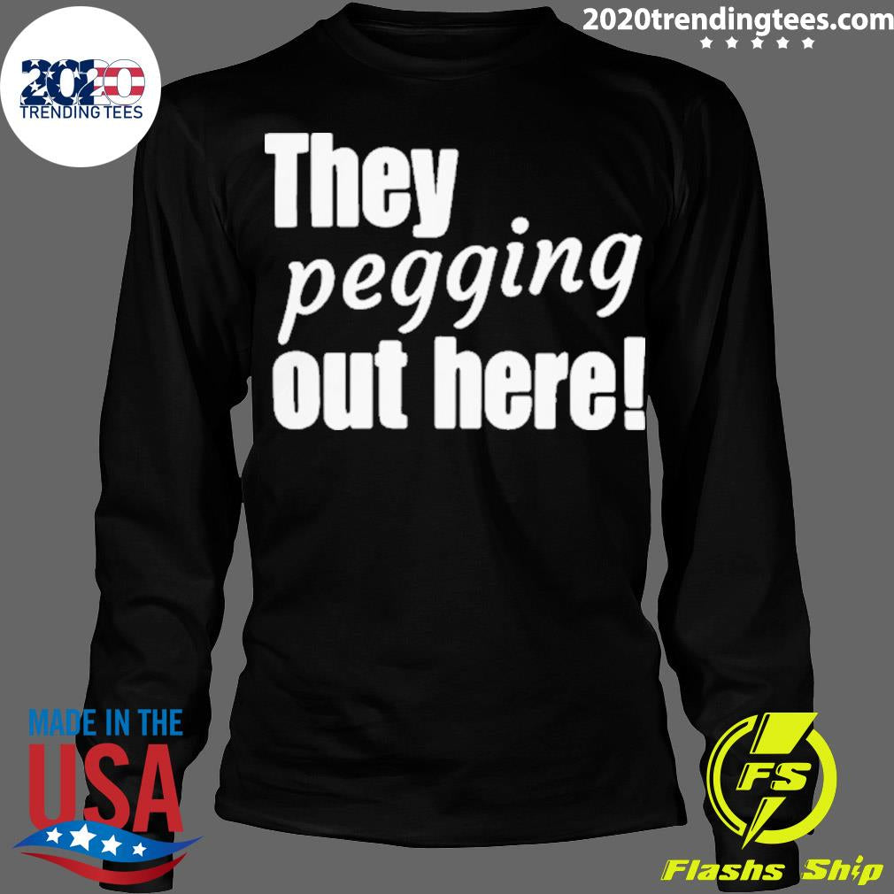 Nice they pegging out here - Adult & Kids T-Shirts, Sweatshirts & Hoodies apparel design preview 4