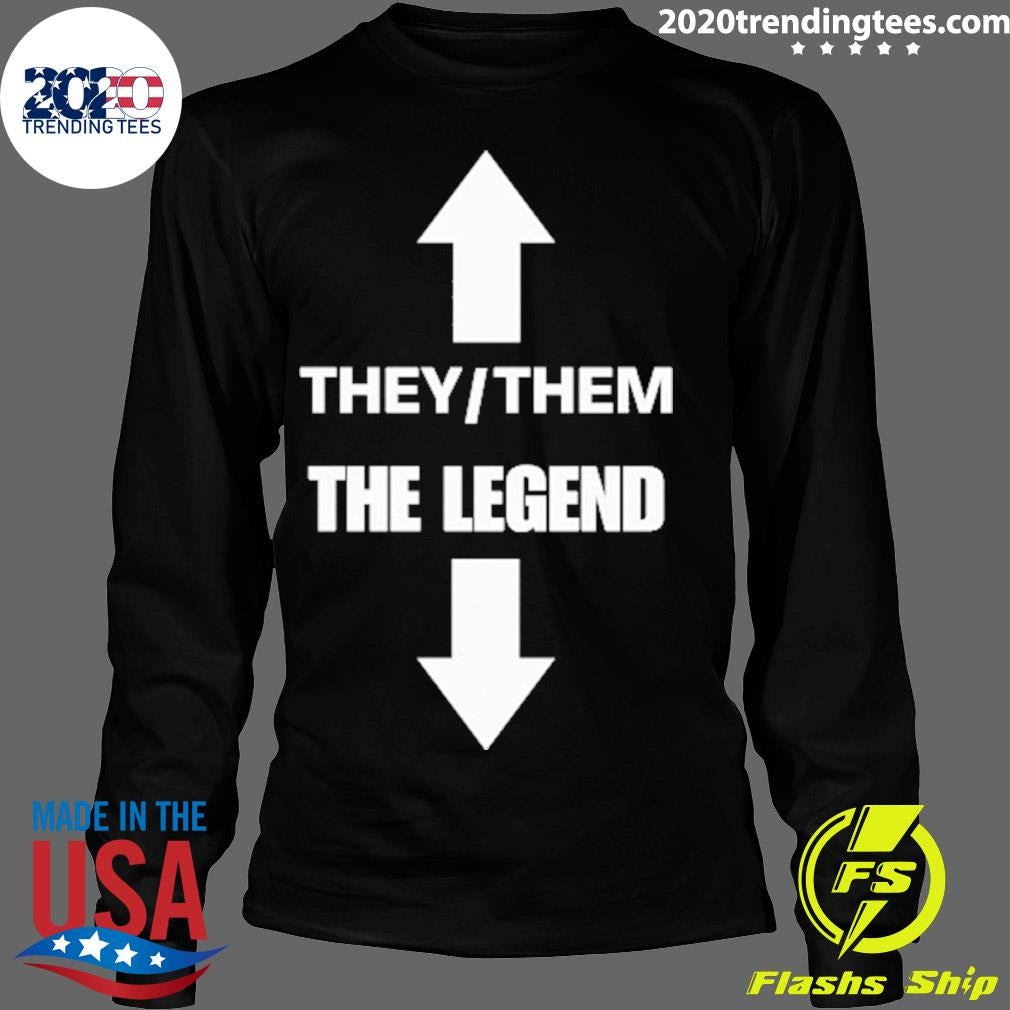 Nice they Them The Legend - Adult & Kids T-Shirts, Sweatshirts & Hoodies apparel design preview 4