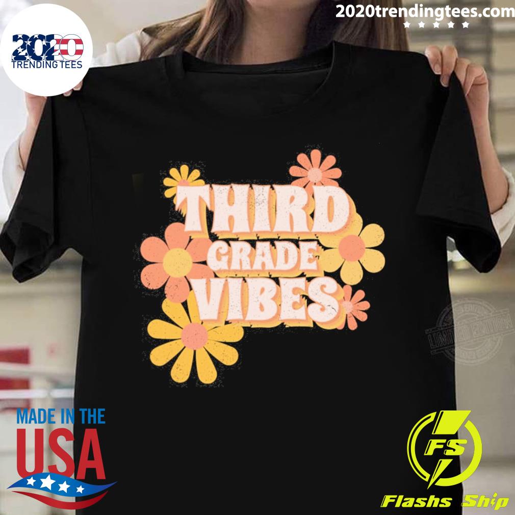 Nice third Grade Vibes Flowers - Adult & Kids T-Shirts, Sweatshirts & Hoodies apparel design preview 1