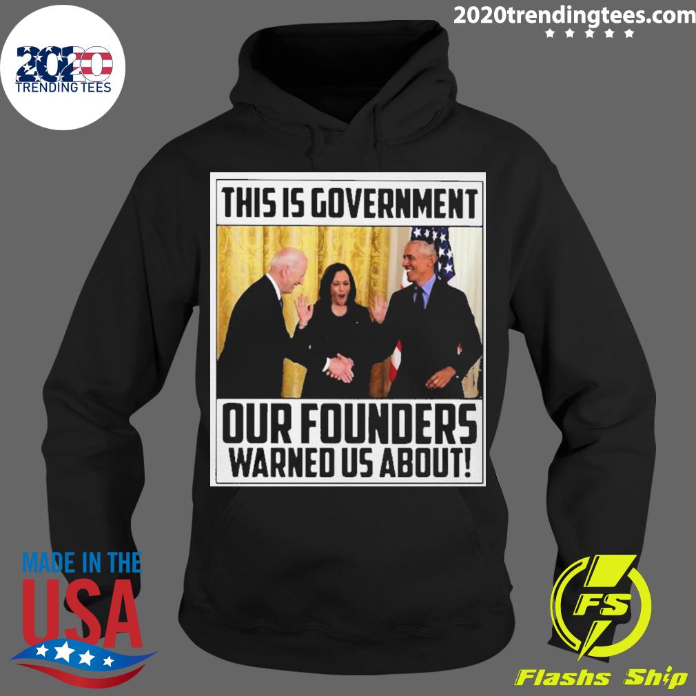 Nice this Is Government Our Founders Warned Us About - Adult & Kids T-Shirts, Sweatshirts & Hoodies apparel design preview 2