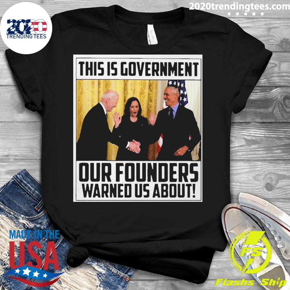 Nice this Is Government Our Founders Warned Us About - Adult & Kids T-Shirts, Sweatshirts & Hoodies apparel design preview 3
