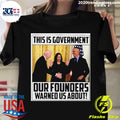 Nice this Is Government Our Founders Warned Us About - Adult & Kids T-Shirts, Sweatshirts & Hoodies apparel design preview 1