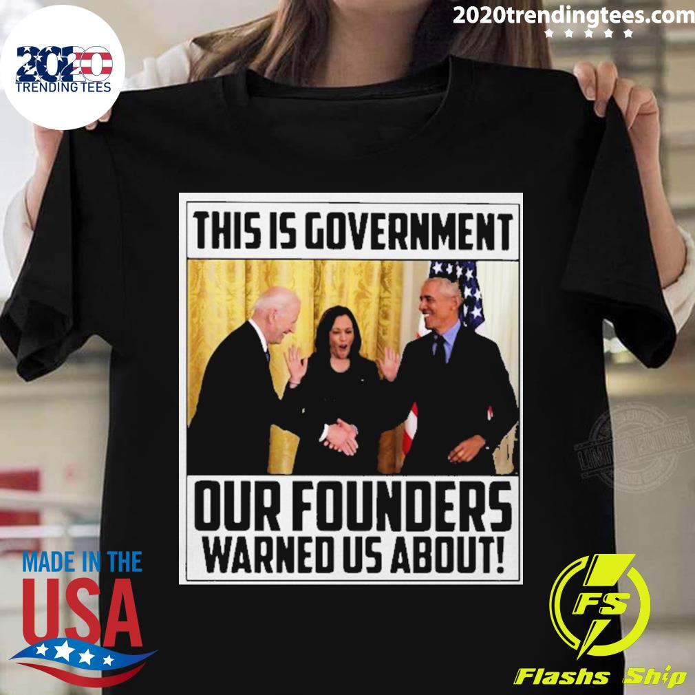 Nice this Is Government Our Founders Warned Us About - Adult & Kids T-Shirts, Sweatshirts & Hoodies apparel design preview 1
