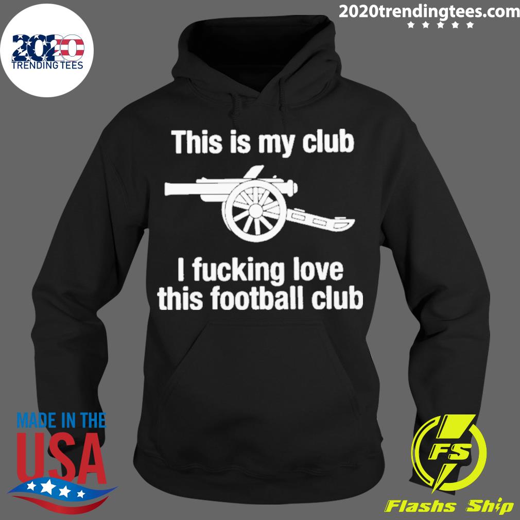 Nice this Is My Club I Fucking Love Football - Adult & Kids T-Shirts, Sweatshirts & Hoodies apparel design preview 2