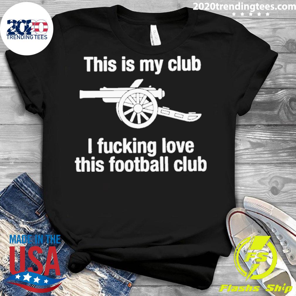 Nice this Is My Club I Fucking Love Football - Adult & Kids T-Shirts, Sweatshirts & Hoodies apparel design preview 3