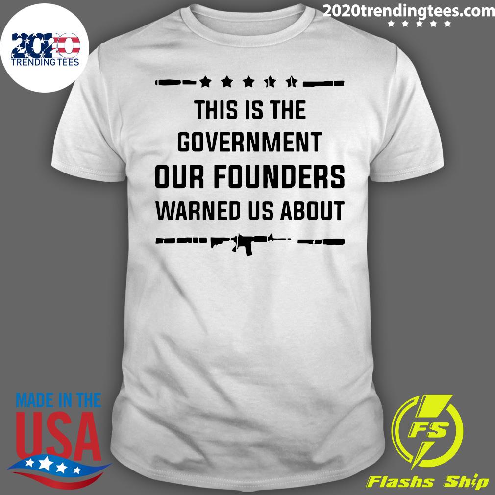 Nice This Is The Government And Founders Warned Us - Adult & Kids T-Shirts, Sweatshirts & Hoodies apparel design preview 1