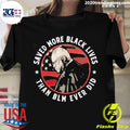 Nice thomas Saved More Black Lives Than Blm Ever Did - Adult & Kids T-Shirts, Sweatshirts & Hoodies apparel design preview 1