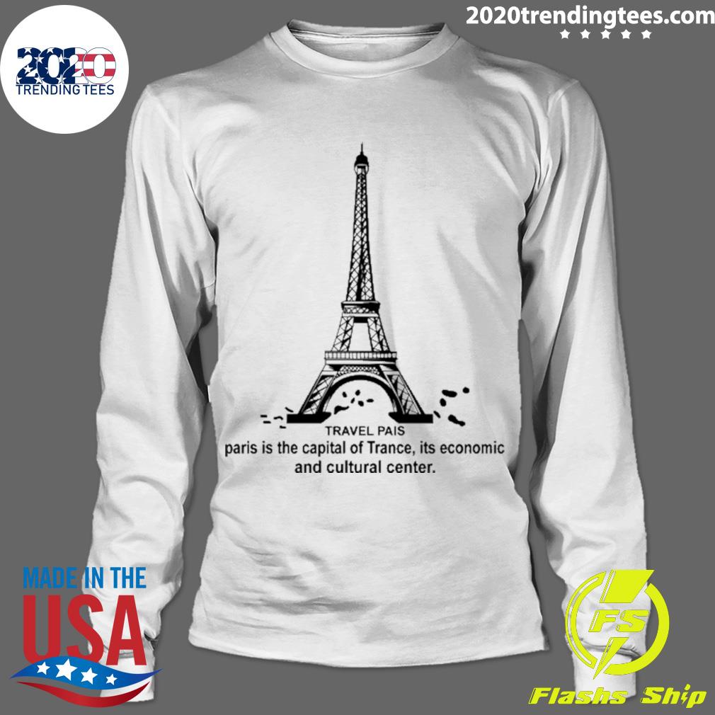 Nice travel Pais Paris Is The Capital Of Trance Its - Adult & Kids T-Shirts, Sweatshirts & Hoodies apparel design preview 4