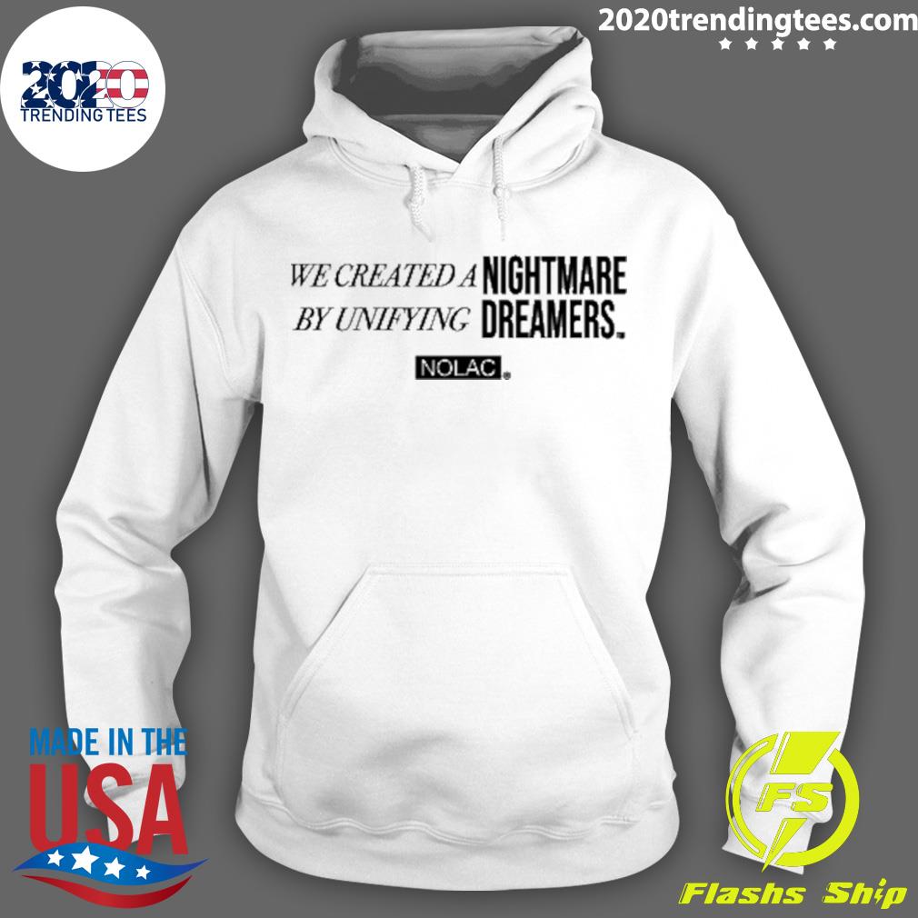 Nice we Created A Nightmare By Unifying Dreamers - Adult & Kids T-Shirts, Sweatshirts & Hoodies apparel design preview 2