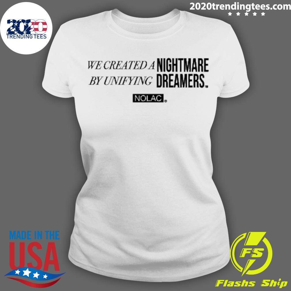 Nice we Created A Nightmare By Unifying Dreamers - Adult & Kids T-Shirts, Sweatshirts & Hoodies apparel design preview 3
