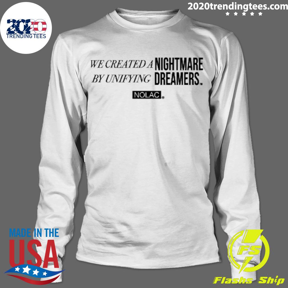 Nice we Created A Nightmare By Unifying Dreamers - Adult & Kids T-Shirts, Sweatshirts & Hoodies apparel design preview 4