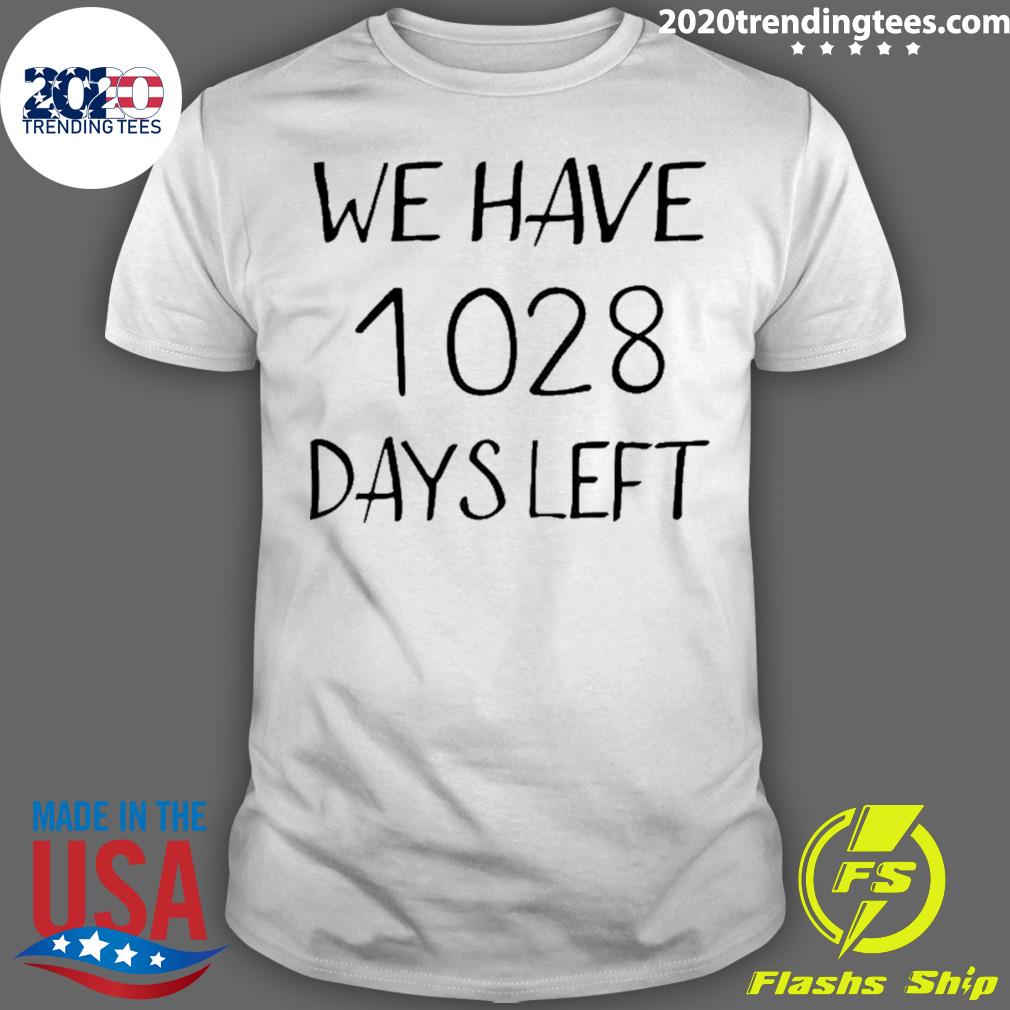 Nice we Have 1028 Days Left - Adult & Kids T-Shirts, Sweatshirts & Hoodies apparel design preview 1