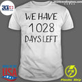 Nice we Have 1028 Days Left - Adult & Kids T-Shirts, Sweatshirts & Hoodies apparel design preview 1