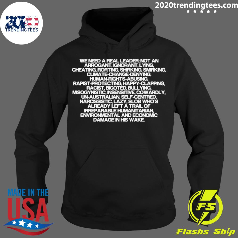 Nice we Need To Real Leader Not An Arrogant Ignorant - Adult & Kids T-Shirts, Sweatshirts & Hoodies apparel design preview 2
