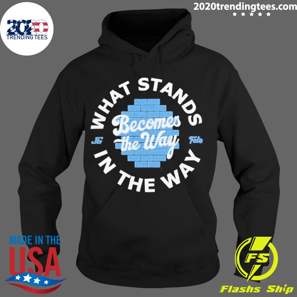 Nice what Stands Becomes The Way In - Adult & Kids T-Shirts, Sweatshirts & Hoodies apparel design preview 2