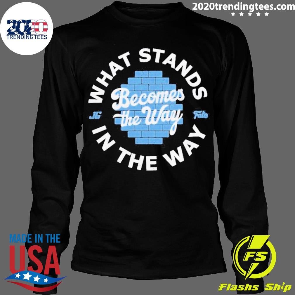 Nice what Stands Becomes The Way In - Adult & Kids T-Shirts, Sweatshirts & Hoodies apparel design preview 4