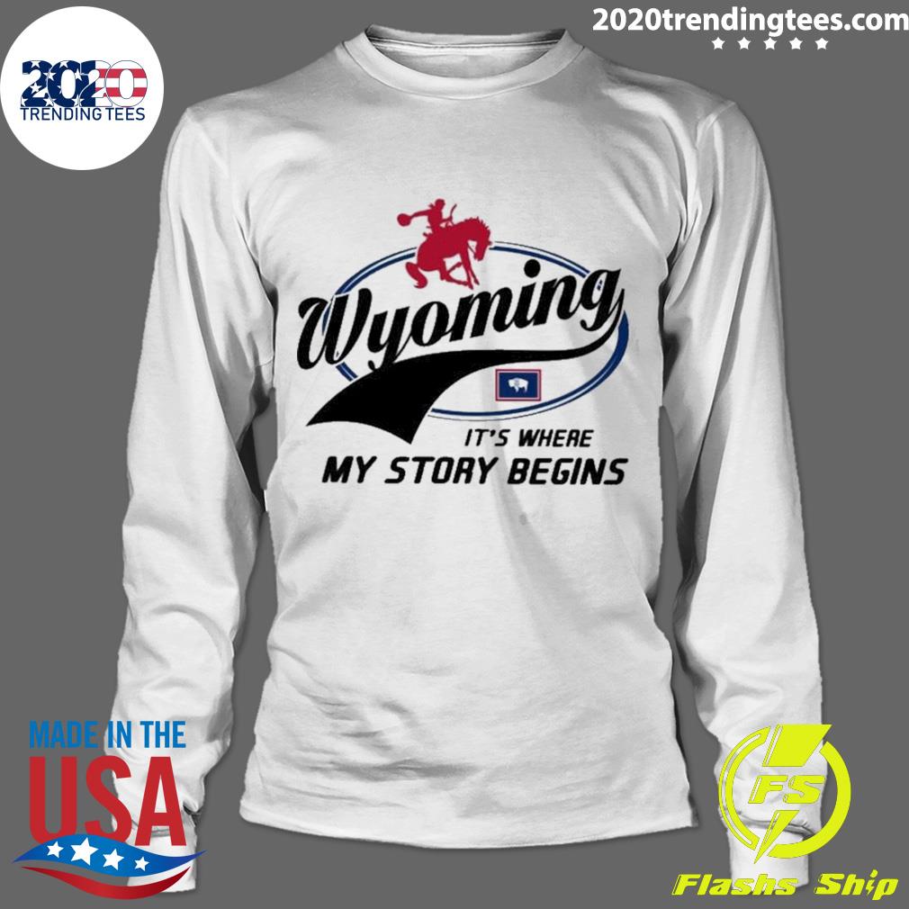 Nice wyoming Its Where My Story Begins Home State - Adult & Kids T-Shirts, Sweatshirts & Hoodies apparel design preview 4