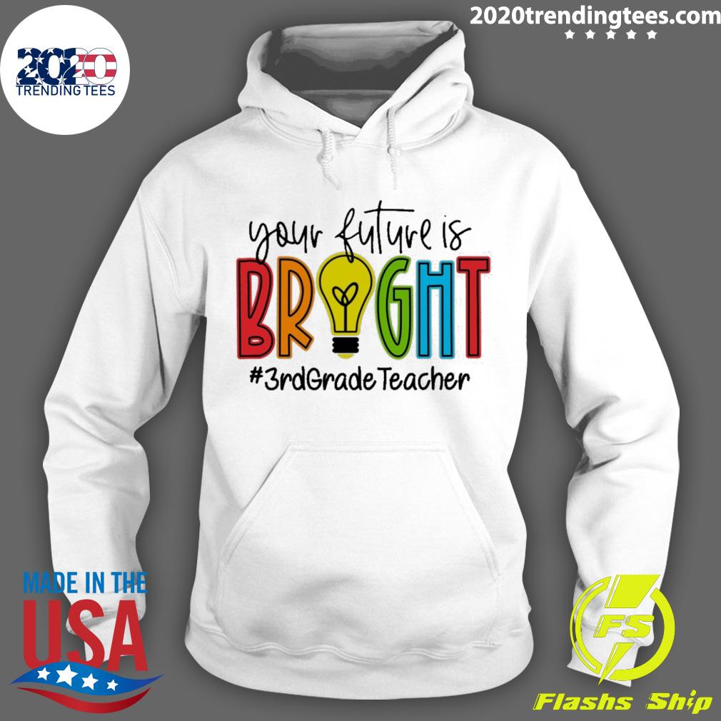 Nice your Future Is Bright Assistant 3rd Grade - Adult & Kids T-Shirts, Sweatshirts & Hoodies apparel design preview 2