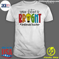 Nice your Future Is Bright Assistant 3rd Grade - Adult & Kids T-Shirts, Sweatshirts & Hoodies apparel design preview 1